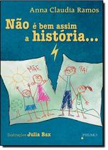 Não é Bem Assim a História... Não é Bem Assim a História...