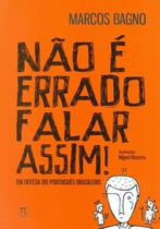 Nao e errado falar assim em defesa do portugues brasileiro - PARABOLA