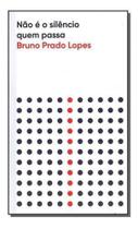 Não é o Silêncio Quem Passa Não é o Silêncio Quem Passa