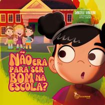 Não era Para Ser Bom na Escola