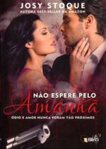 Não Espere pelo Amanhã - Ódio e Amor Nunca Foram Tão Próximos - Qualis Não Espere pelo Amanhã - Ódio e Amor Nunca Foram Tão Próximos - Qualis
