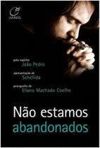 Não Estamos Abandonados Não Estamos Abandonados