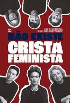Não existe cristã feminista - Editora Vida
