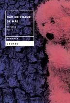 Não Me Chame De Mãe