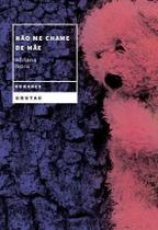 Não Me Chame De Mãe