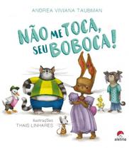 Não me toca, seu boboca!