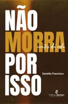 Não morra por isso - Contos da vida Não morra por isso - Contos da vida