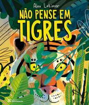 Não Pense Em Tigres Não Pense Em Tigres