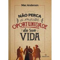 Não Perca a Maior Oportunidade da Sua Vida Mac Anderson