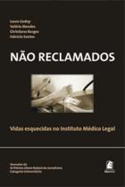 Não reclamados: vidas esquecidas no Instituto Médico legal - PUC-MINAS