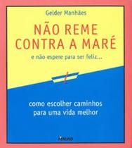 Não Reme Contra a Maré e Não Espere para Ser Feliz - MAUAD X