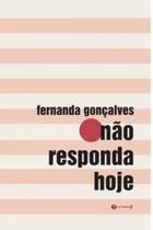 Não responda hoje Não responda hoje