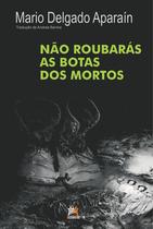 Não roubarás as botas dos mortos Não roubarás as botas dos mortos
