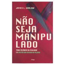 Não seja manipulado - James L.Garlow - Chará