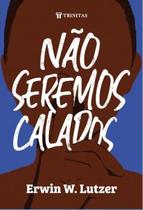 Não Seremos Calados Erwin W. Lutzer