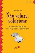 Não soluce, solucione