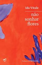 Não Sonhar Flores