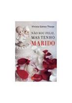 Não Sou Feliz, Mas Tenho Marido Não Sou Feliz, Mas Tenho Marido