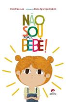 Não Sou Mais Bebê! - ALETRIA EDITORA