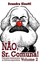 Não, Sr. Comuna! - Vol. 02 - SINOTTI EDITORA