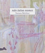 Não Tatuo Nomes Não Tatuo Nomes