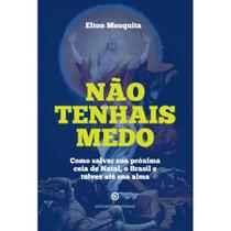 Não tenhais medo - Como salvar sua próxima ceia de Natal, o Brasil e talvez até sua alma - Estudos Nacionais