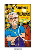 Napoleão nu no playground e outras histórias hilárias