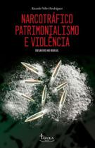 Narcotráfico, patrimonialismo e violência - TAVOLA