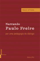 Narrando Paulo Freire: por uma Pedagogia do Dialog
