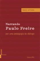 Narrando paulo freire, por uma pedagogia do diálogo Narrando paulo freire, por uma pedagogia do diálogo
