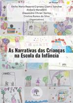Narrativas Das Crianças Na Escola Da Infância, As