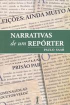 Narrativas de Um Repórter-O Brasil Recente