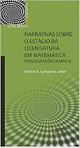 Narrativas sobre o estágio da licenciatura em matemática Narrativas sobre o estágio da licenciatura em matemática