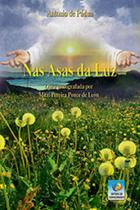 Nas asas da luz - EDITORA DO CONHECIMENTO Nas asas da luz - EDITORA DO CONHECIMENTO