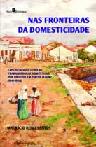 Nas fronteiras da domesticidade experiências e lutas de trabalhadoras domésticas por direitos em porto alegre (1941 1956)