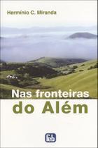 Nas Fronteiras do Além - Especial - Livro de Hermínio Corrêa de Miranda