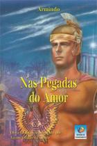 Nas pegadas do amor - EDITORA DO CONHECIMENTO