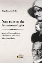 Nas Raízes Da Fenomenologia Nas Raízes Da Fenomenologia