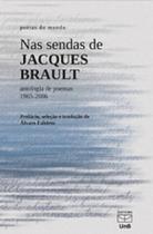 Nas sendas de Jacques Brault: antalogia de poemas 1965-2006 - UNB