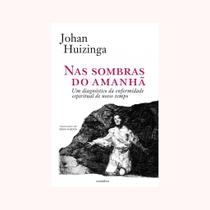 Nas sombras do amanhã: um diagnóstico da enfermidade espiritual de nosso tempo