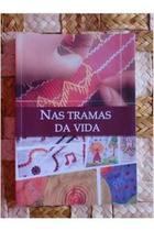 Nas Tramas da Vida - DO AUTOR - Apanhador Nas Tramas da Vida - DO AUTOR - Apanhador