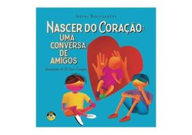 Nascer do coração - uma conversa de amigos Nascer do coração - uma conversa de amigos