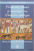 Nascer, Viver e Morrer na Grécia Antiga