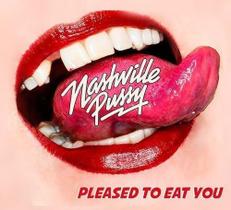 Nashville pussy pleased to eat you cd