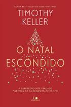 Natal Escondido, O - A Surpreendente Verdade Por Trás Do Nascimento De Cristo Natal Escondido, O - A Surpreendente Verdade Por Trás Do Nascimento De Cristo