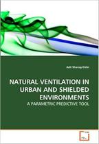 Natural ventilation in urban and shielded environments