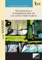 Naturaleza e interpretación de las leyes tributarias - Ediciones Olejnik