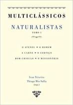 Naturalistas 2 Tomos: O Ateneu, O Homem, A Carne, O Cortiço, Bom-Crioulo, O Missionário - EDUSP Naturalistas 2 Tomos: O Ateneu, O Homem, A Carne, O Cortiço, Bom-Crioulo, O Missionário - EDUSP