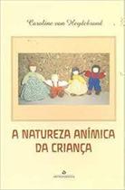 Natureza Anímica Da Criança, A - ANTROPOSOFICA