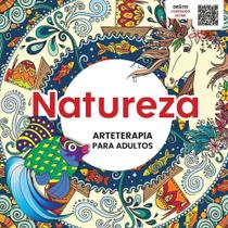 Natureza - arteterapia para adultos - Editora Passo a Passo Natureza - arteterapia para adultos - Editora Passo a Passo